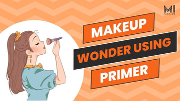 Get Ready for Makeup Magic: The Wonders of Using Primer