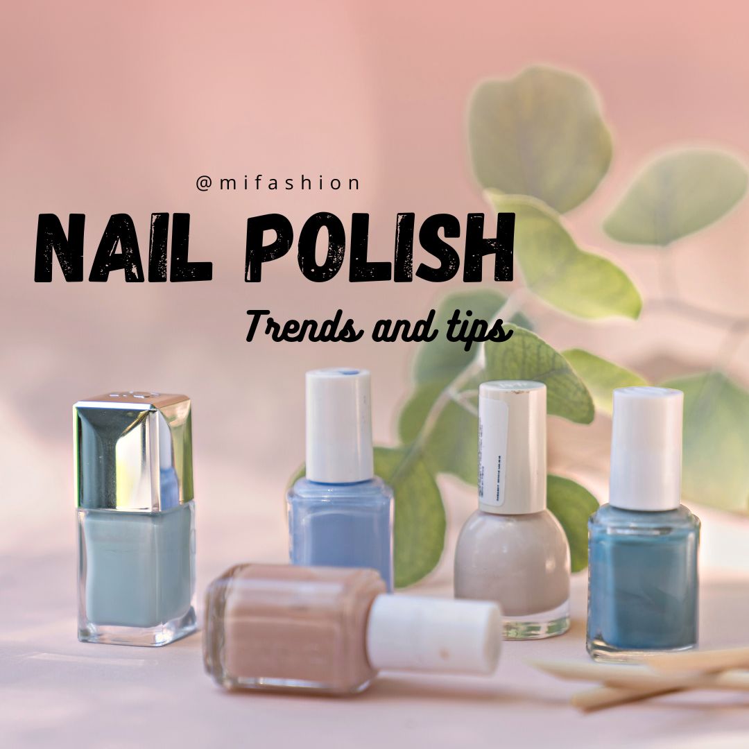 Nail Polish : The Ultimate Guide to Colors, Trends, and Techniques for Perfectly Polished Nails